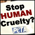 PETA Stop HUMAN Cruelty sign